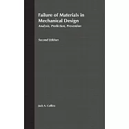 Failure of Materials in Mechanical Design: Analysis, Prediction, Prevention