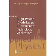 High-Power Diode Lasers: Fundamentals, Technology, Applications, With Contributions by Numerous Experts