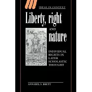 Liberty, Right and Nature: Individual Rights in Later Scholastic Thought