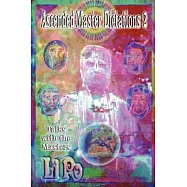 Ascended Master Dictations 2: Talks With The Masters
