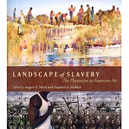 Landscape of Slavery: The Plantation in American Art