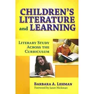 Children’s Literature and Learning: Literary Study Across the Curriculum