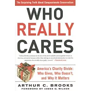 Who Really Cares: The Surprising Truth about Compassionate Conservatism
