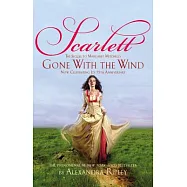 Scarlett: The Sequel to Margaret Mitchell&rsquo;s "gone with the Wind"