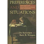 Preferences and Situations: Points of Intersection Between Historical and Rational Choice Institutionalism
