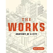 The Works: Anatomy of a City