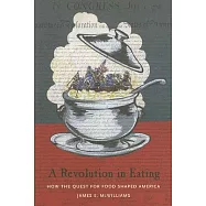 A Revolution in Eating: How the Quest for Food Shaped America