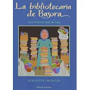 La bibliotecaria de Basora/ The Librarian of Basra: Una Historia Real De Iraq