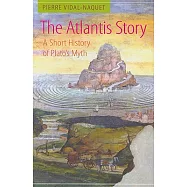 The Atlantis Story: A Short History of Plato&rsquo;s Myth