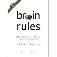 Brain Rules: 12 Principles for Surviving and Thriving at Work, Home, and School