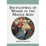 Encyclopedia of Women in the Middle Ages