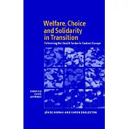 Welfare, Choice, and Solidarity in Transition: Reforming the Health Sector in Eastern Europe