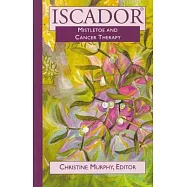 Iscador: Mistletoe and Cancer Therapy