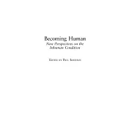 Becoming Human: New Perspectives on the Inhuman Condition