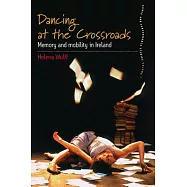 Dancing at the Crossroads: Memory and Mobility in Ireland