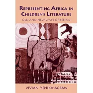 Representing Africa in Children&rsquo;s Literature: Old and New Ways of Seeing