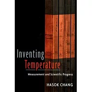 Inventing Temperature: Measurement and Scientific Progress