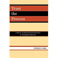 Trust the Process: A History of Clinical Pastoral Education as Theological Education
