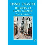 The Works of Daniel Lagache: Selected Papers 1938-1964