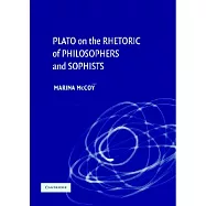 Plato and the Rhetoric of Philosophers and Sophists