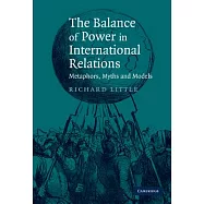 The Balance of Power in International Relations: Metaphors, Myths and Models