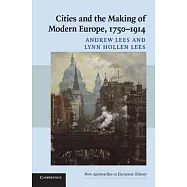 Cities and the Making of Modern Europe, 1750-1914