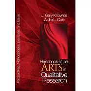 Handbook of the Arts in Qualitative Research: Perspectives, Methodologies, Examples, and Issues