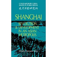 Shanghai: Revolution and Development in an Asian Metropolis