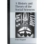A History and Theory of the Social Sciences: Not All That Is Solid Melts into Air
