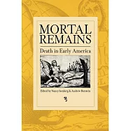 Mortal Remains: Death in Early America