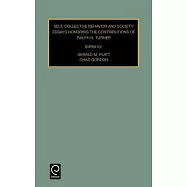 Self, Collective Behavior, and Society: Essays Honoring the Contributions of Ralph H. Turner