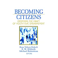 Becoming Citizens: Deepening the Craft of Youth Civic Engagement