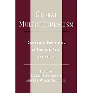 Global Multiculturalism: Comparative Perspectives on Ethnicity, Race, and Nation