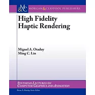 High Fidelity Haptic Rendering