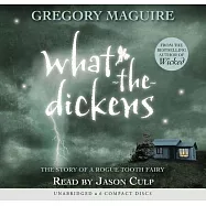 What-the-dickens: The Story of a Rogue Tooth Fairy: Library Edition