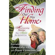 Finding Our Way Home: Heartwarming Stories That Ignite Our Spiritual Core