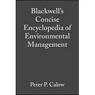 Blackwell’s Concise Encyclopedia of Environmental Management