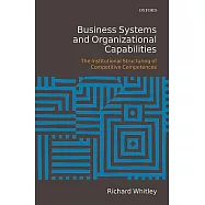 Business Systems and Organizational Capabilities: The Institutional Structuring of Competitive Competences