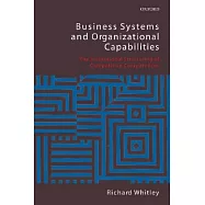 Business Systems and Organizational Capabilities: The Institutional Structuring of Competitive Competences