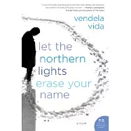 Let the Northern Lights Erase Your Name: A Novel