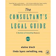 The Consultant’s Legal Guide: A Business of Consulting Resource Guide