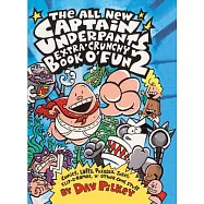 All New Captain Underpants Extra Crunchy Book O’ Fun 2