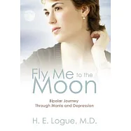 Fly Me to the Moon: Bipolar Journey Through Mania and Depression