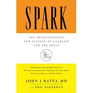 Spark: The Revolutionary New Science of Exercise and the Brain