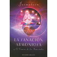 Sanacion armoniosa y el camino de los inmortales/ Harmonious Healing and The Immortal Way