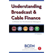 Understanding Broadcast and Cable Finance: A Primer for the Non-financial Manager