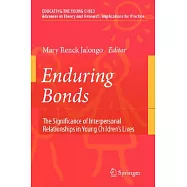 Enduring Bonds: The Significance of Interpersonal Relationships in Young Children&rsquo;s Lives