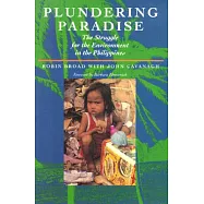 Plundering Paradise: The Struggle for the Environment in the Philippines