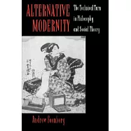 Alternative Modernity: The Technical Turn in Philosophy and Social Theory