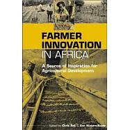 Farmer Innovation in Africa: A Source of Inspiration for Agricultural Development